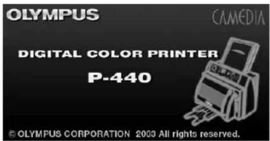 OLYMPUS CAMEDIA DIGITAL COLOR PRINTER P-440 © OLYMPUS CORPORATION 2003 All rights reserved.