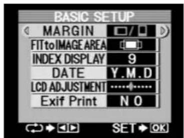 BASIC SETUP MARGIN FITtoIMAGE AREA INDEX DISPLAY 9 DATE Y.M.D LCD ADJUSTMENT ...... Exif Print N 0