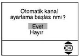 Otomatik kanal ayarlama başlas nm1? Evet Hayır