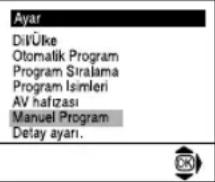 Ayar Dil'Ülke Otomatik Program Program Siralama Program Isimleri AV hafizasi Manuel Program Detay ayari.