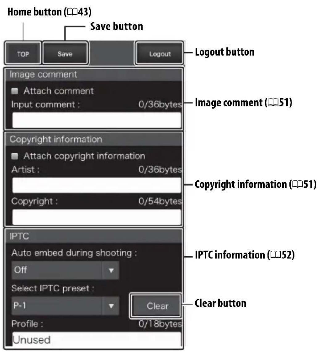 Home button (43) Save button TOP Save Logout Image comment Attach comment Input comment : 0/36bytes Image comment (51) Copyright information Attach copyright information Artist : 0/36bytes Copyright : 0/54bytes Copyright information (51) IPTC Auto embed during shooting : Off Select IPTC preset : P-1 Clear Profile : 0/18bytes Unused Clear button