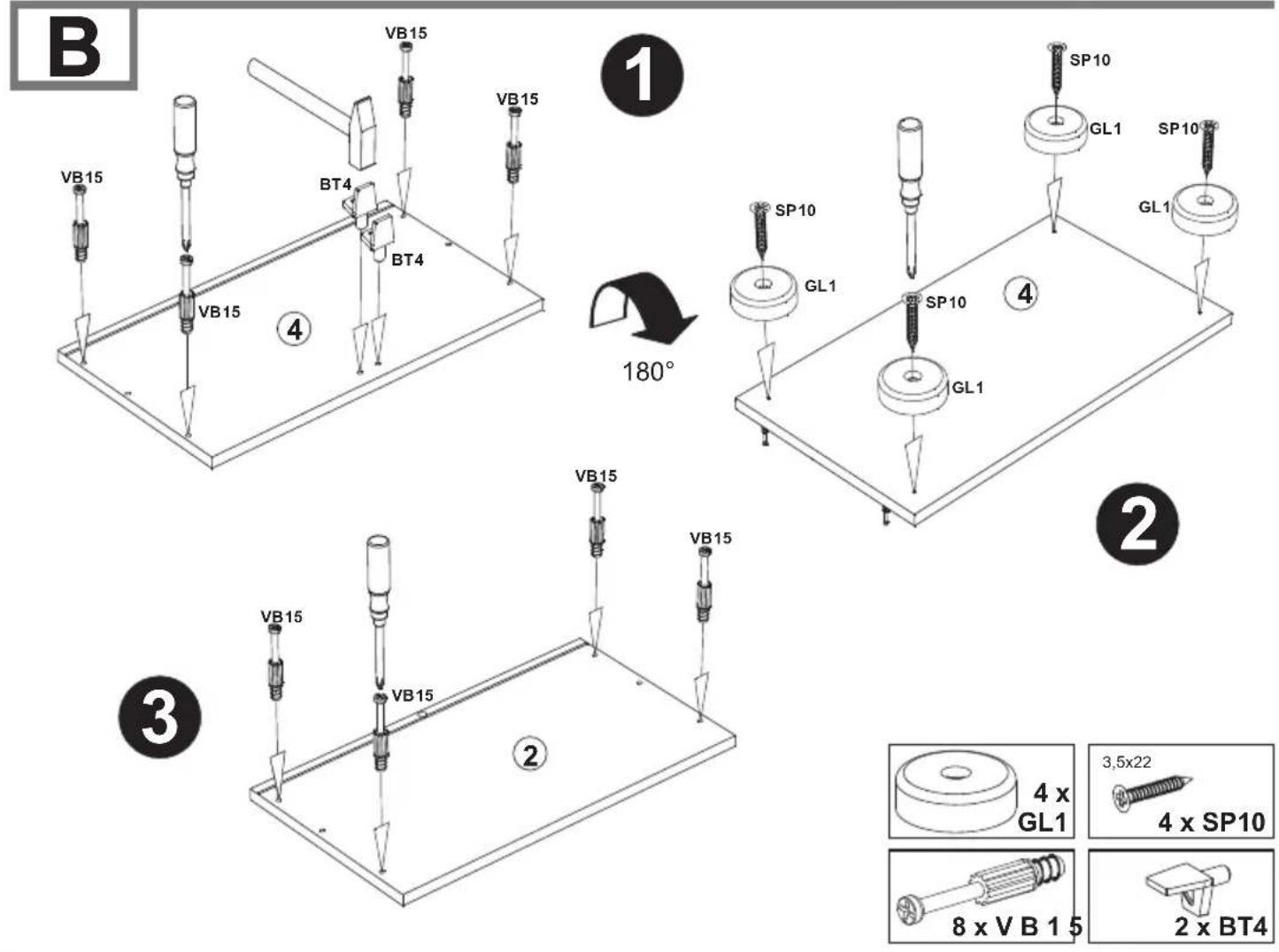 B VB15 VB15 BT4 BT4 VB15 ④ ① SP10 GL1 SP10 ④ GL1 ② ③ VB15 VB15 VB15 ② ② 4 x GL1 3,5x22 4 x SP10 8 x VB15 2 x BT4