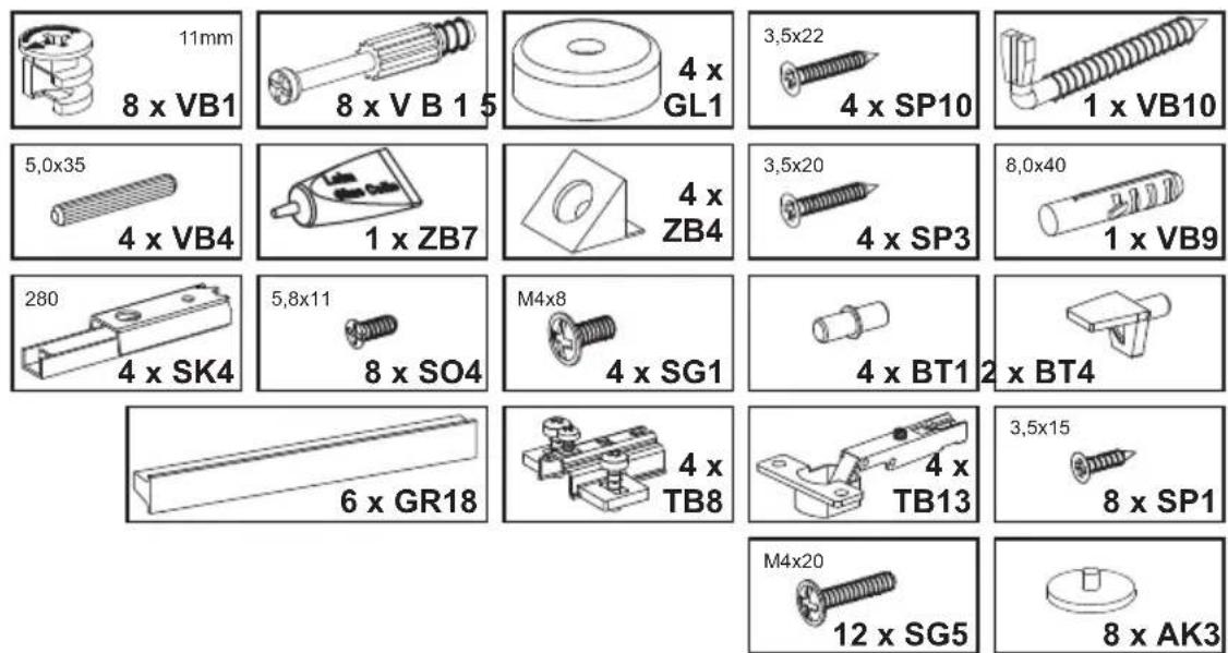 11mm 8 x VB1 8 x V B 1 5 4 x GL1 3,5x22 4 x SP10 1 x VB10 5,0x35 4 x VB4 1 x ZB7 4 x ZB4 3,5x20 4 x SP3 8,0x40 1 x VB9 280 4 x SK4 5,8x11 8 x SO4 M4x8 4 x SG1 4 x BT1 2 x BT4 6 x GR18 4 x TB8 4 x TB13 3,5x15 8 x SP1 M4x20 12 x SG5 8 x AK3