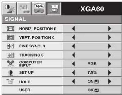 XGA60 SIGNAL HORIZ. POSITION 0 VERT. POSITION 0 FINE SYNC. 0 TRACKING 0 COMPUTER INPUT SET UP HOLD USER RGB 7.5% ON OK