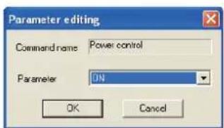 Parameter editing Command name: Power control Parameter: ON OK Cancel