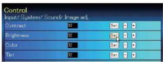 Control Input/ System/ Sound/ Image adj. Contrast 32 Sel - + Brightness 32 Sel - + Color 32 Sel - + Tint 32 Sel - +