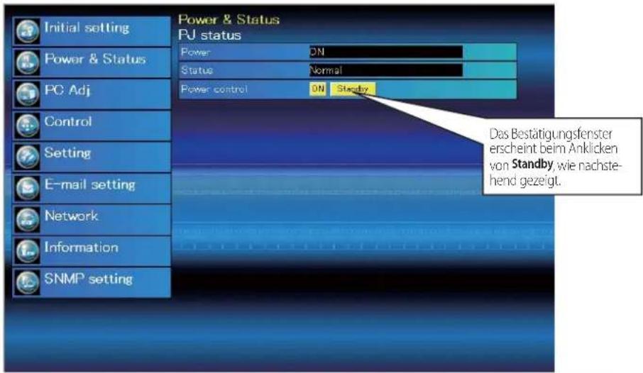Initial setting Power & Status Power & Status PJ status Power ON Status Normal PC Adj Power control ON Standby Control Setting E-mail setting Network Information SNMP setting Das Bestätigungsfenster erscheint beim Anklicken von Standby, wie nachstehend gezeigt.