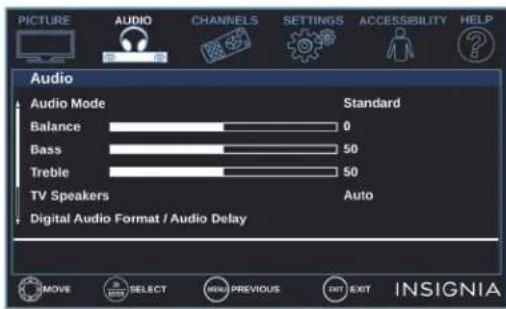 PICTURE AUDIO CHANNELS SETTINGS ACCESSIBILITY HELP Audio Audio Mode Standard Balance 0 Bass 50 Treble 50 TV Speakers Auto Digital Audio Format / Audio Delay MOVE SELECT MENU PREVIOUS EXIT EXIT INSIGNIA