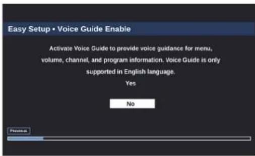 Easy Setup • Voice Guide Enable Activate Voice Guide to provide voice guidance for menu, volume, channel, and program information. Voice Guide is only supported in English language. Yes No Preview