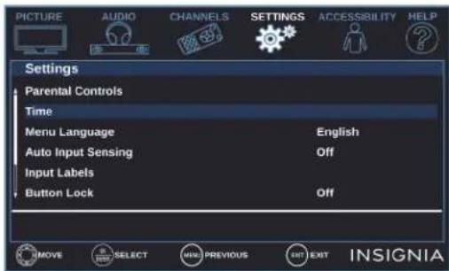 PICTURE AUDIO CHANNELS SETTINGS ACCESSIBILITY HELP Settings Parental Controls Time Menu Language English Auto Input Sensing Off Input Labels Button Lock Off MOVE SELECT MIN PREVIOUS SET EXIT INSIGNIA