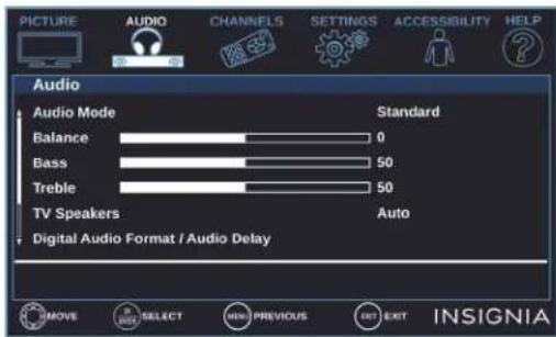 PICTURE AUDIO CHANNELS SETTINGS ACCESSIBILITY HELP Audio Audio Mode Standard Balance 0 Bass 50 Treble 50 TV Speakers Auto Digital Audio Format / Audio Delay REMOVE SELECT MENU PREVIOUS EDIT EXIT INSIGNIA