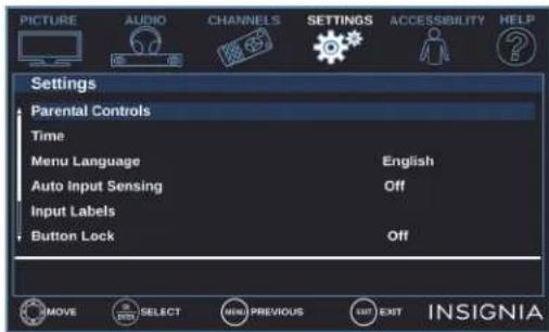 PICTURE AUDIO CHANNELS SETTINGS ACCESSIBILITY HELP Settings Parental Controls Time Menu Language English Auto Input Sensing Off Input Labels Button Lock Off IMOVE SELECT MIN PREVIOUS LIST EXIT INSIGNIA