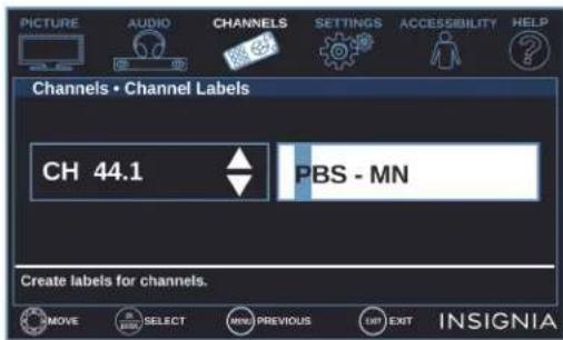 PICTURE AUDIO CHANNELS SETTINGS ACCESSIBILITY HELP Channels • Channel Labels CH 44.1 PBS - MN Create labels for channels. MOVE SELECT MIN PREVIOUS EXIT EXIT INSIGNIA