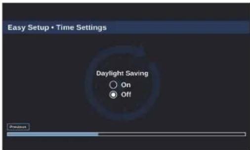 Easy Setup • Time Settings Daylight Saving ○ On ● Off Preview