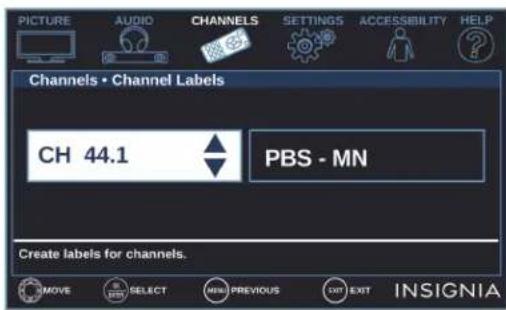 PICTURE AUDIO CHANNELS SETTINGS ACCESSIBILITY HELP Channels • Channel Labels CH 44.1 PBS - MN Create labels for channels. MOVE SELECT MIN PREVIOUS EXIT EXIT INSIGNIA