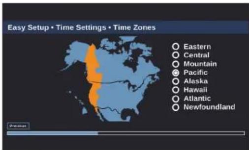 Easy Setup • Time Settings • Time Zones Eastern Central Mountain Pacific Alaska Hawaii Atlantic Newfoundland