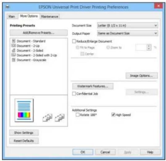 EPSON Universal Print Driver Printing Preferences Main More Options Maintenance Printing Presets Add/Remove Presets... Document - Standard Document - 2-Up Document - 2-Sided Document - 2-Sided with 2-Up Document - Grayscale Document Size Letter (B 1/2 x 11 IN) Output Paper Same as Document Size Reduce/Enlarge Document Fit to Page Zoom to Center Image Options... Watermark Features... Confidential Job Settings... Additional Settings Rotate 100° High Speed Show Settings Reset Defaults OK Cancel Apply Help