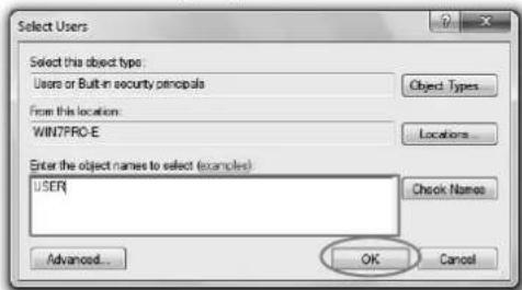 Select Users Select this object type: Users or Built-in security principals Object Types From this location: WIN7PRO-E Locations Enter the object names to select (examples) USER Check Names Advanced... OK Cancel