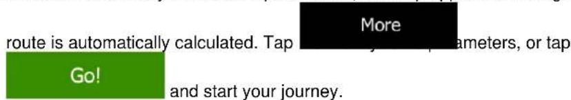 route is automatically calculated. Tap Go! More and start your journey.