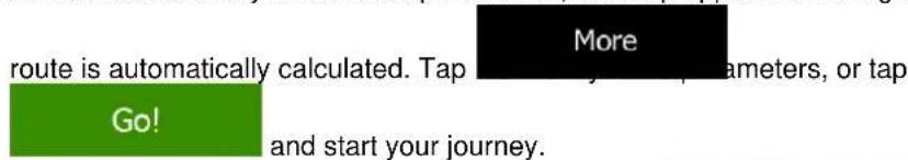 route is automatically calculated. Tap Go! More and start your journey.