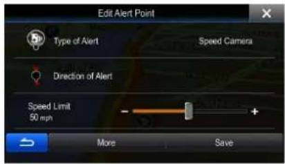 Edit Alert Point Type of Alert Speed Camera Direction of Alert Speed Limit 50 mph More Save