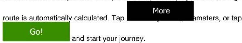 route is automatically calculated. Tap Go! More and start your journey.