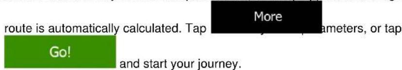 route is automatically calculated. Tap Go! More and start your journey.