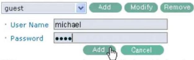 guest Add Modify Remove • User Name michael • Password •••••| Add Cancel