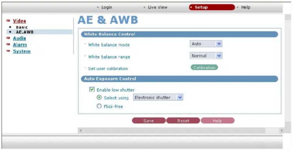 AE & AWB Video Basic AE.AWB Audio Alarm System Login Live View Setup Help White Balance Control White balance mode Auto White balance range Normal Set user calibration Calibration Auto Exposure Control Enable low shutter Select using Electronic shutter Flick-free Save Reset Help