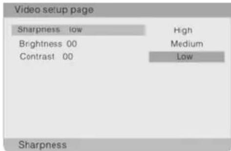 Video setup page Sharpness low High Brightness 00 Medium Contrast 00 Low Sharpness