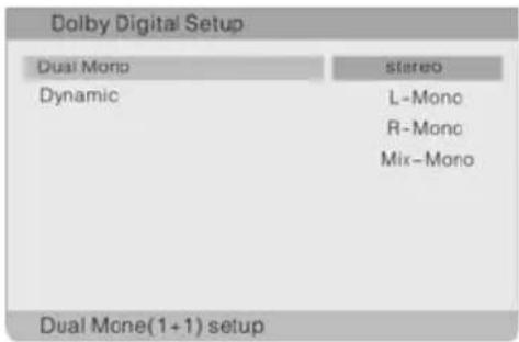 Dolby Digital Setup Dual Mono stereo Dynamic L-Mono R-Mono Mix-Mono Dual Mone(1+1) setup