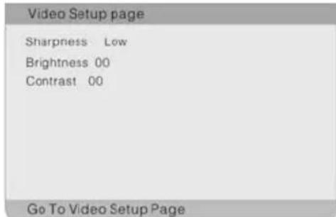 Video Setup page Sharpness Low Brightness 00 Contrast 00 Go To Video Setup Page