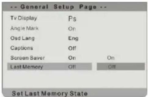 -- General Setup Page -- Tv Display Ps Angle Mark On Osd Lang Eng Captions Off Screen Saver On On Last Memory Off Off Set Last Memory State