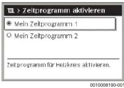III. > Zeitprogramm aktivieren ● Mein Zeitprogramm 1 ○ Mein Zeitprogramm 2 Zeitprogramm für Heizkreis aktivieren. 0010008190-001