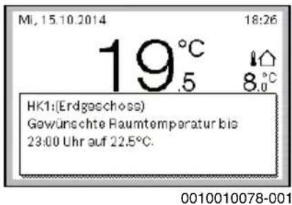 Mi, 15.10.2014 19.5°C HK1:(Erdgeschoss) Gewünschte Raumtemperatur bis 23:00 Uhr auf 22.5°C. 0010010078-001