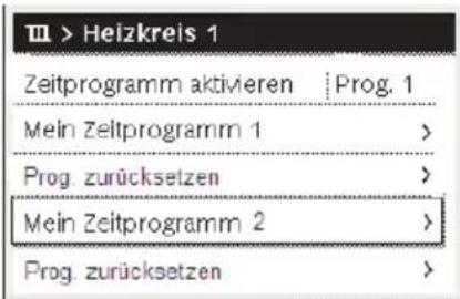 Ⅲ > Heizkreis 1 Zeitprogramm aktivieren | Prog. 1 Mein Zeitprogramm 1 > Prog. zurücksetzen > Mein Zeitprogramm 2 > Prog. zurücksetzen >