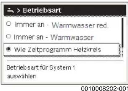 > Betriebsart ○ Immer an - Warmwasser red. ○ Immer an - Warmwasser ● wie Zeitprogramm Helzkreis Betriebsart für System 1 auswahlen 0010008202-001