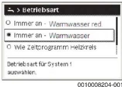> Betriebsart ○ Immer an - Warmwasser red. ■ Immer an - Warmwasser ○ Wie Zeitprogramm Helzkrels Betriebsart für System 1 auswahlen.