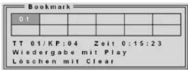 Bookmark 01 TT 01/KP:04 Zeit 0:15:23 Wiedergabe mit Play Löschen mit Clear