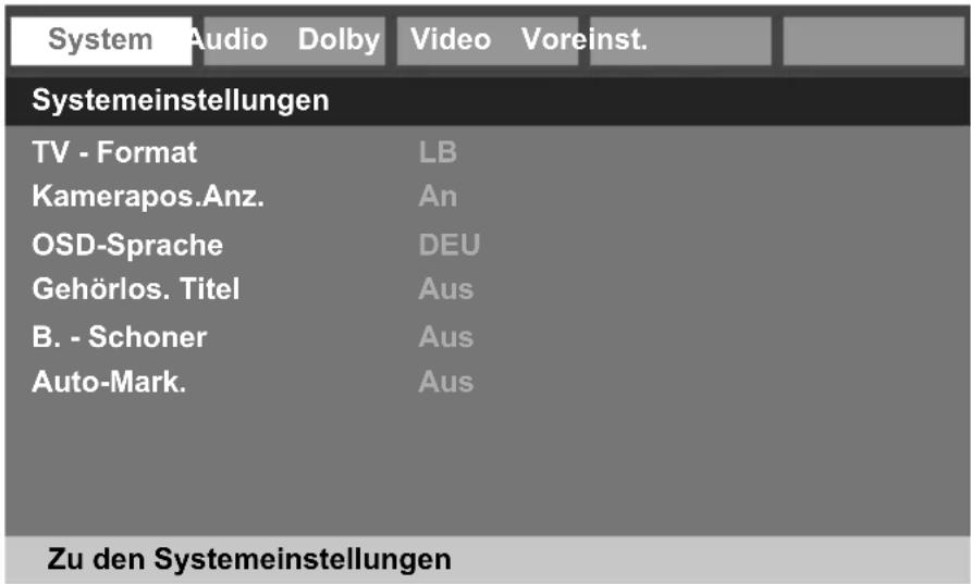 System Audio Dolby Video Voreinst. Systemeinstellungen TV - Format LB Kamerapos.Anz. An OSD-Sprache DEU Gehörlos. Titel Aus B. - Schoner Aus Auto-Mark. Aus Zu den Systemeinstellungen