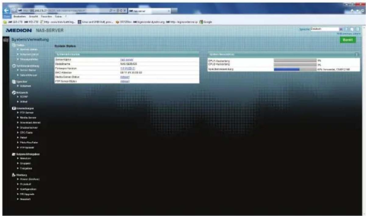 MEDION NAS-SERVER System/Verwaltung Status • System Status • Software Status • Software Status • Software Status System/Verwaltung • Server Name • Data/Server Speaker Sensors Networks • TCP/IP • WebNet Enerbechaner • FCD Server • Media Server • Download/Download • UserServer • OTC-Taste • Select • Paidu/YouTobus • HTTP Interface Enerbechaner • Newuser • Gruppen • Frugatze Marker • Power (Simulus) • Rockoff • Kowigungen • FIS Upgrade • Realtek System Status System Description Server地址: NAS-Server Database name: NAS-SERVER Portugare Version: 1.6 AVID.07 BCC-Address: 08-11-01 15:09:02 Media-Server Status: 600000 FTP Server Status: 600000 System Administration CPU1-Asschung: 0% CPU2-Asschung: 0% Spedent/Realtek Avg: 60% Verwerte, TIMP/4MB