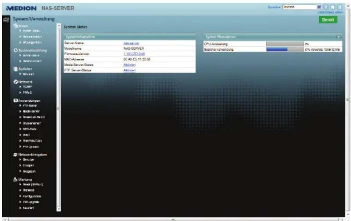 MEDION NAS-SERVER Sprache: Deutsch Verantwort oder System/Verwaltung Bereit System Status System Information Server-Name Modelname Firmware-Version MAC-Adverse Media-Server-Status FTP Server-Status System Resources CPU-Auslastung 0% Speichen Anwendung 57% Verwaltung, 100% OnTime System Resource Server-Name Modelname Firmware-Version MAC-Adverse Media-Server-Status FTP Server-Status System Resource CPU-Auslastung 0% Speichen Anwendung 57% Verwaltung, 100% OnTime