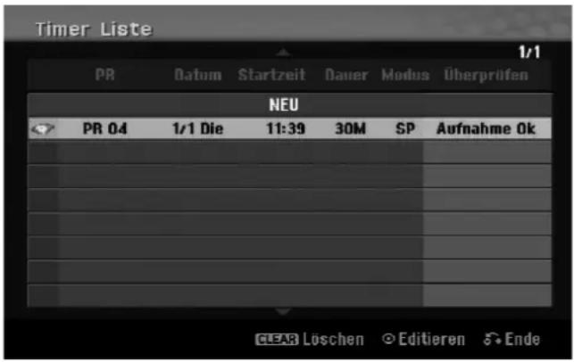 Timer Liste PR Datum Startzeit Dauer Modus Überprüfen NEU PR 04 1/1 Die 11:39 30M SP Aufnahme Ok CLEAR Löschen Editieren Ende