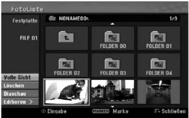 FotoListe Festplatte NONAME00\ 1/9 FILE 01 FOLDER 00 FOLDER 01 FOLDER 02 FOLDER 03 FOLDER 04 Volle Sicht Löschen Diaschau Editieren > Eingabe MARKER Marke Schließen