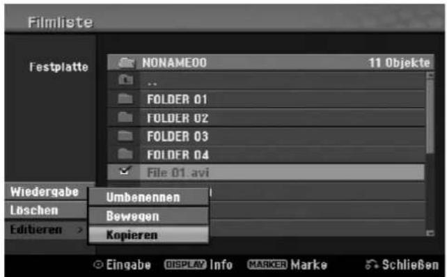 Filmliste Festplatte NONAME00 11 Objekte .. FOLDER 01 FOLDER 02 FOLDER 03 FOLDER 04 File 01.avi Wiedergabe Umbenennen Lüschen Bewegen Editieren Kopieren Eingabe DISPLAY Info MARKER Marke Schließen
