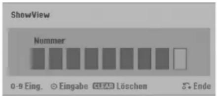 ShowView Nummer 0-9 Eing. © Eingabe CLEAR Löschen S- Ende
