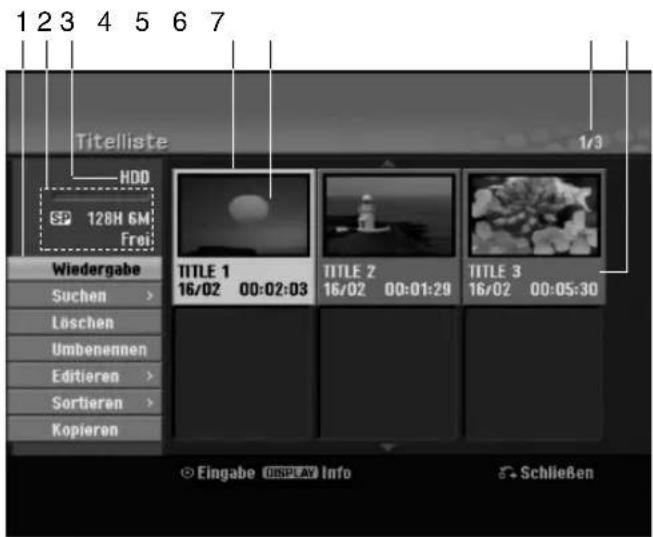 1 2 3 4 5 6 7 Titelliste HDD SP 128H 6M Frei: Wiedergabe Suchen > Löschen Umbenennen Editieren > Sortieren > Kopieren TITLE 1 16/02 00:02:03 TITLE 2 16/02 00:01:29 TITLE 3 16/02 00:05:30 © Eingabe DISPLAY Info Schließen