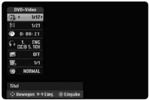 DVD-Video 1/17> 1/21 0: 00: 21 1. ENG DOD 5.1CH OFF 1/1 NORMAL Titel Bewegen 0-9 Eing. Eingabe