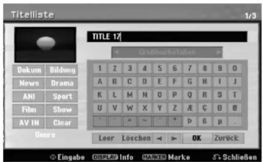 Titelliste 1/3 TITLE 17 Dokum Bildung News Drama ANI Sport Film Show AV IN Clear Genre Leer Löschen OK Zurück Eingabe DISPLAY Info MARKER Marke Schließen