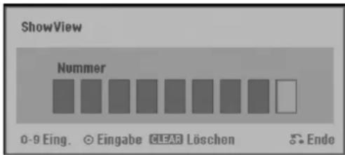ShowView Nummer 0-9 Eing. ○ Eingabe CLEAR Löschen 5 Ende